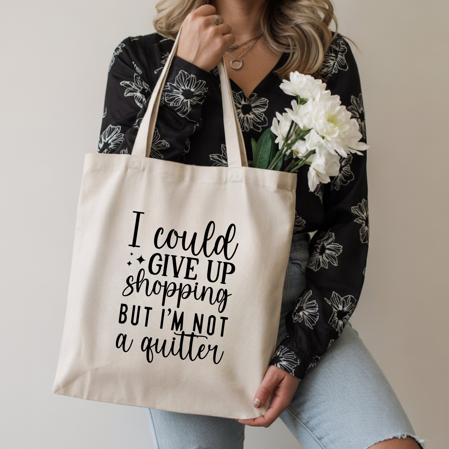 I Could Give Up Shopping But I’m Not a Quitter Tote | Funny Cotton Canvas Bag for Women