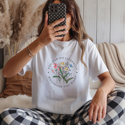 Whatever You Want Tee | Circular Floral Affirmation Shirt